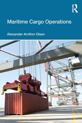 Maritime Cargo Operations by Olsen, Alexander Arnfinn