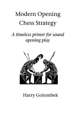 Modern Opening Chess Strategy by Golombek, Harry