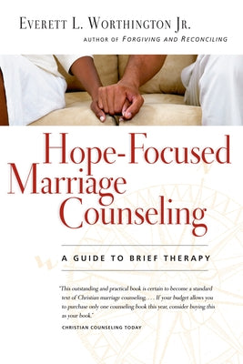 Hope-Focused Marriage Counseling: A Guide to Brief Therapy by Worthington Jr, Everett L.