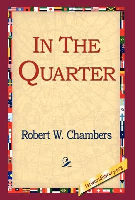 In the Quarter by Chambers, Robert W.