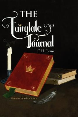 The Fairytale Journal by Leno, C. H.