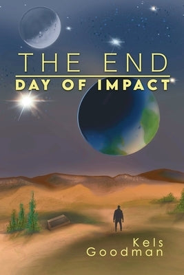 The End Day of Impact by Goodman, Kels