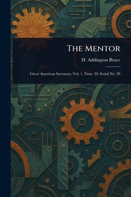 The Mentor by Bruce, H. Addington (Henry Addington)