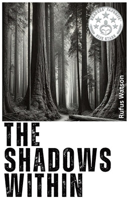 The Shadows Within: A Mind-Bending Tale of Madness and Monsters. by Watson, Rufus