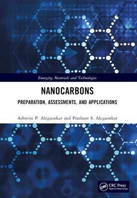 Nanocarbons: Preparation, Assessments, and Applications by Alegaonkar, Ashwini P.