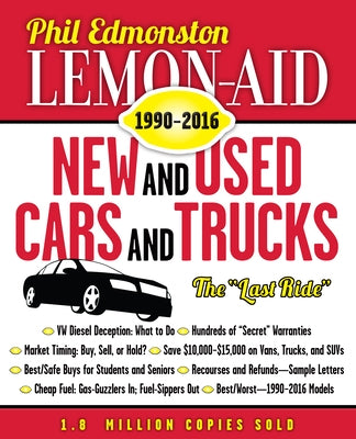 Lemon-Aid New and Used Cars and Trucks 1990-2016 by Edmonston, Phil