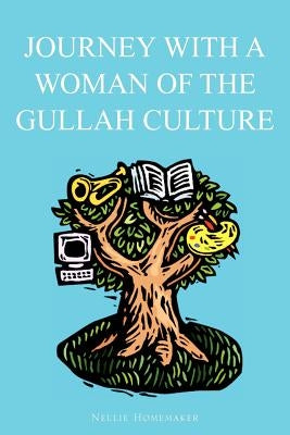 Journey with a Woman of the Gullah Culture by Homemaker, Nellie