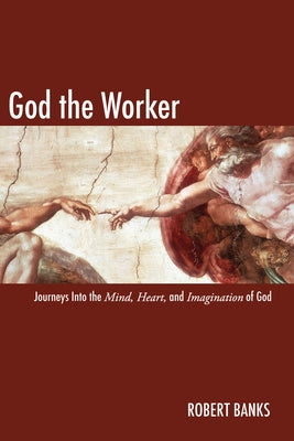 God the Worker by Banks, Robert
