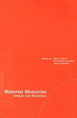 Material Memories: Design and Evocation by Aynsley, Jeremy