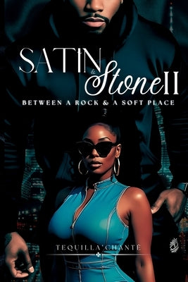 Satin & Stone II: Between A Rock & A Soft Place by Chante, Tequilla