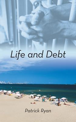 Life and Debt by Ryan, Patrick