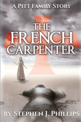 The French Carpenter by Phillips, Stephen J.