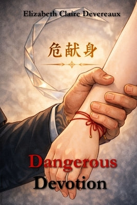 Dangerous Devotion: A Yakuza Romance by Devereaux, Elizabeth Claire