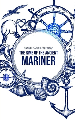 The Rime of the Ancient Mariner by Coleridge, Samuel Taylor