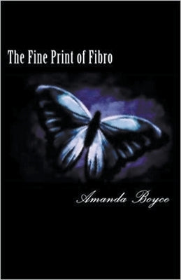 The Fine Print of Fibro by Leanne, Amanda