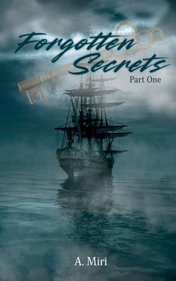 Forgotten Secrets by Miri, A.