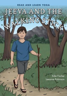 Jeeva and the Walking Stick: Read And Learn Yoga by Robinson, Leeanne