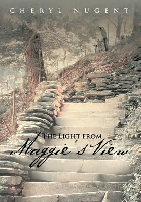 The Light from Maggie's View by Nugent, Cheryl