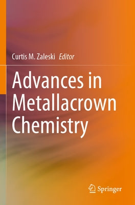 Advances in Metallacrown Chemistry by Zaleski, Curtis M.