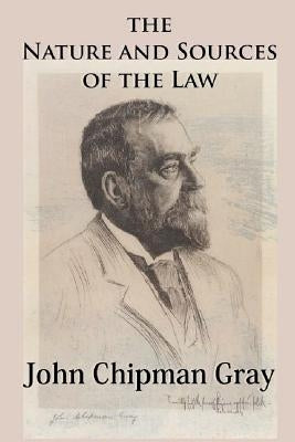 The Nature and Sources of the Law by Gray, Roland