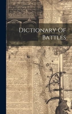 Dictionary Of Battles by Anonymous