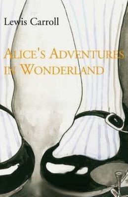 Alice's Adventures in Wonderland by Carroll, Lewis