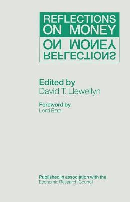 Reflections on Money by Llewellyn, David T.