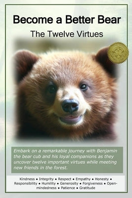 Become a Better Bear: The Twelve Virtues by Hildebrand, Seth S.