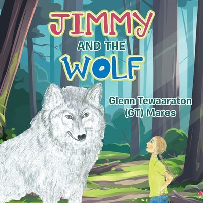 Jimmy and the Wolf by Mares, Glenn Tewaaraton