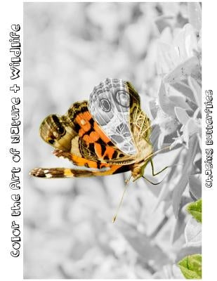 Chasing Butterflies: Color the Art of Nature + Wildlife by Photography, Tiffany