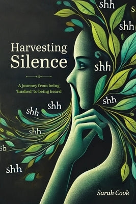 Harvesting Silence by Cook, Sarah