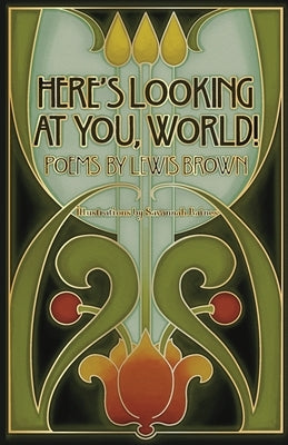 Here's Looking At You, World! by Brown, Lewis