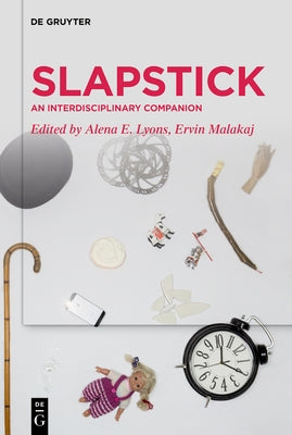 Slapstick: An Interdisciplinary Companion by Malakaj, Ervin