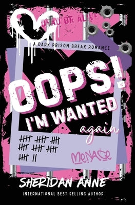 Oops! I'm Wanted Again: A Dark Prison Break Rom Com by Anne, Sheridan