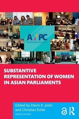 Substantive Representation of Women in Asian Parliaments by Joshi, Devin K.