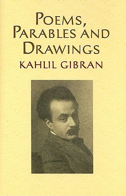 Poems, Parables and Drawings by Gibran, Kahlil