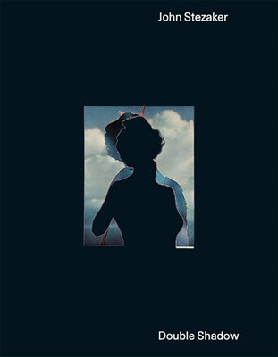 John Stezaker: Double Shadow by Stezaker, John