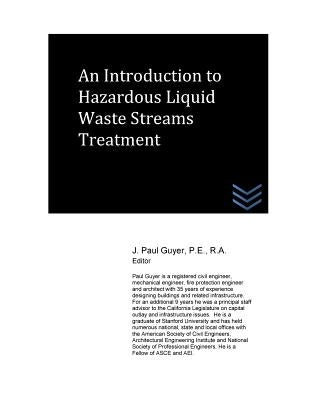 An Introduction to Hazardous Liquid Waste Streams Treatment by Guyer, J. Paul