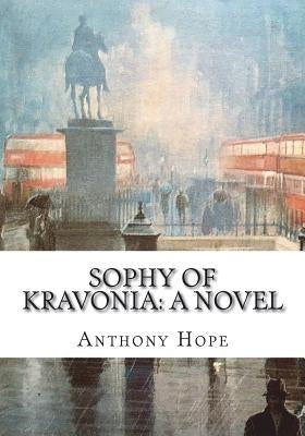 Sophy of Kravonia by Hope, Anthony