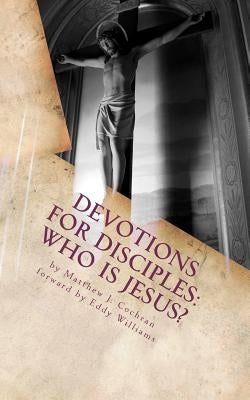 Devotions for Disciples: Who Is Jesus? by Williams, Eddy