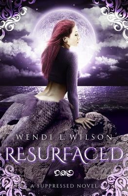 Resurfaced: (Suppressed Book 2) by Wilson, Wendi L.