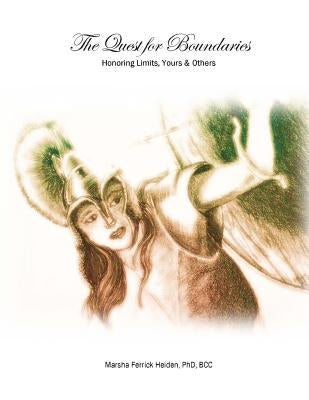 The Quest for Boundaries: Honoring Limits, Yours and Others by Billings Dalton, Marie