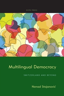 Multilingual Democracy: Switzerland and Beyond by Stojanovic, Nenad
