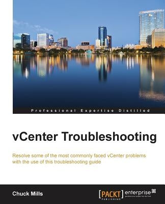 vCenter Troubleshooting by Mills, Chuck