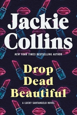 Drop Dead Beautiful: A Lucky Santangelo Novel by Collins, Jackie