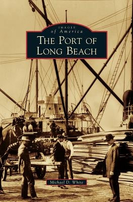 Port of Long Beach by White, Michael D.