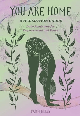 You Are Home Affirmation Cards: Daily Reminders for Empowerment and Peace by Ellis, Tarn