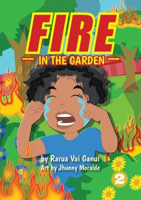 Fire In The Garden by Ganui, Rarua Vai