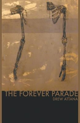 The Forever Parade by Attana, Drew