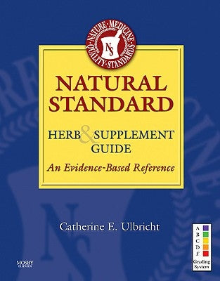 Natural Standard Herb & Supplement Guide: An Evidence-Based Reference by Natural Standard